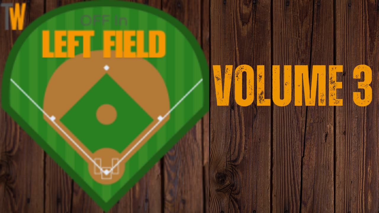 Off In Left Field — Volume 3